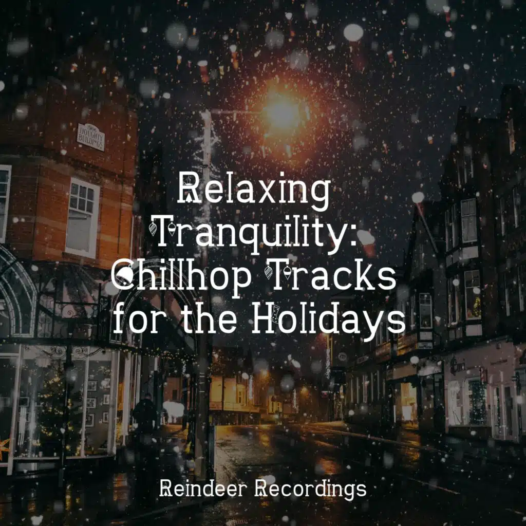 Relaxing Tranquility: Chill Tracks for the Holidays