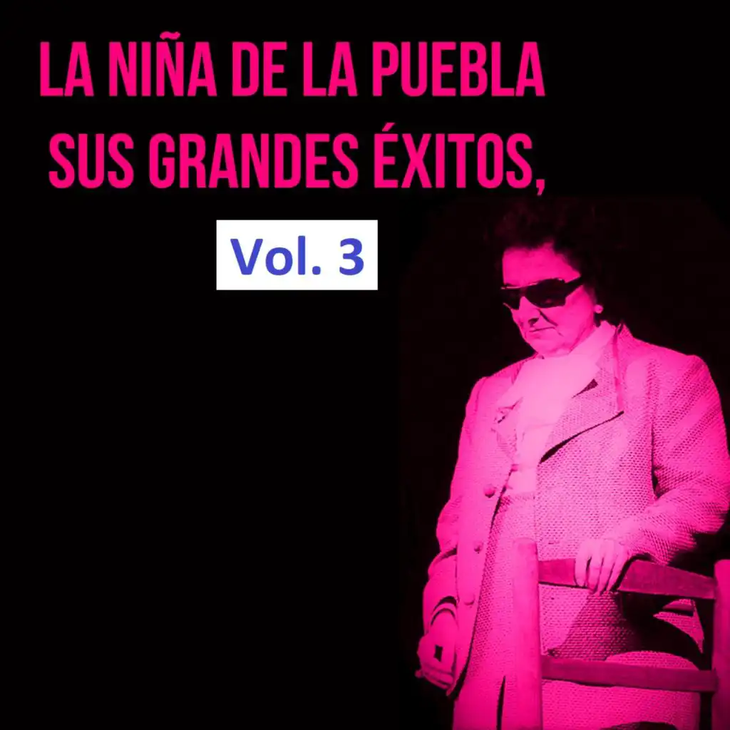 La Niña De La Puebla  - Sus Grandes Éxitos, Vol. 3