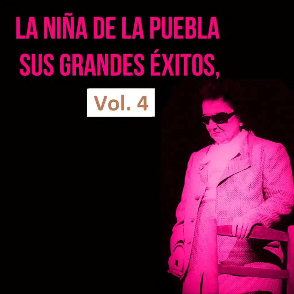La Niña De La Puebla  - Sus Grandes Éxitos, Vol. 4
