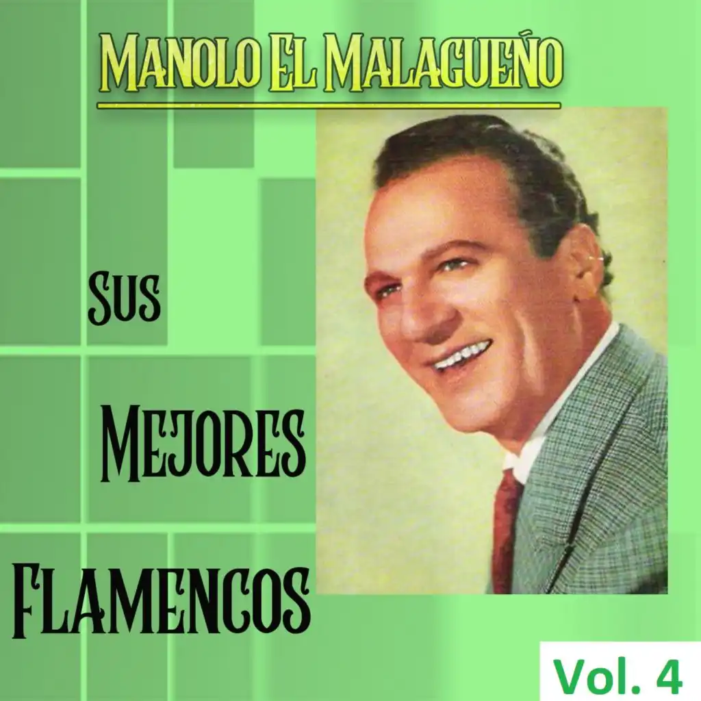 Manolo El Malagueño - Su Mejor Flamenco, Vol. 4