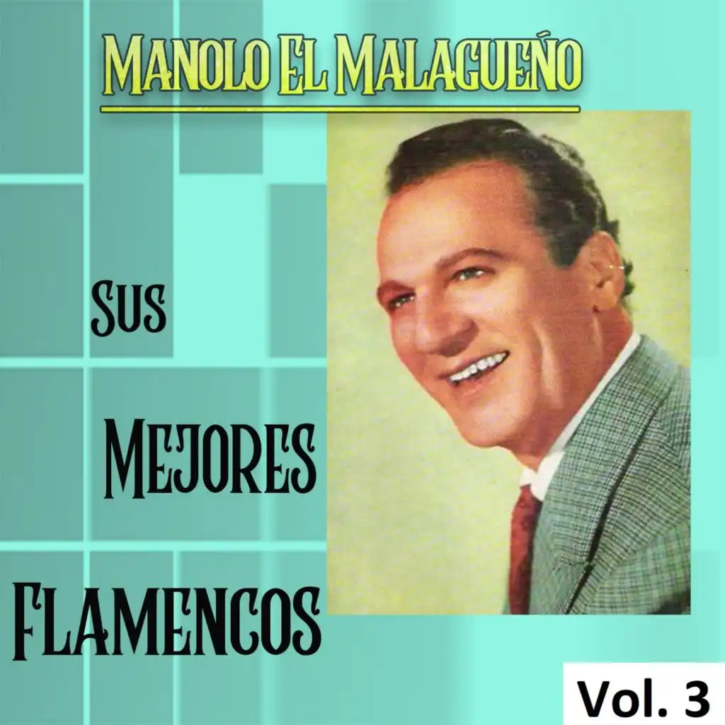 Manolo El Malagueño - Su Mejor Flamenco, Vol. 3