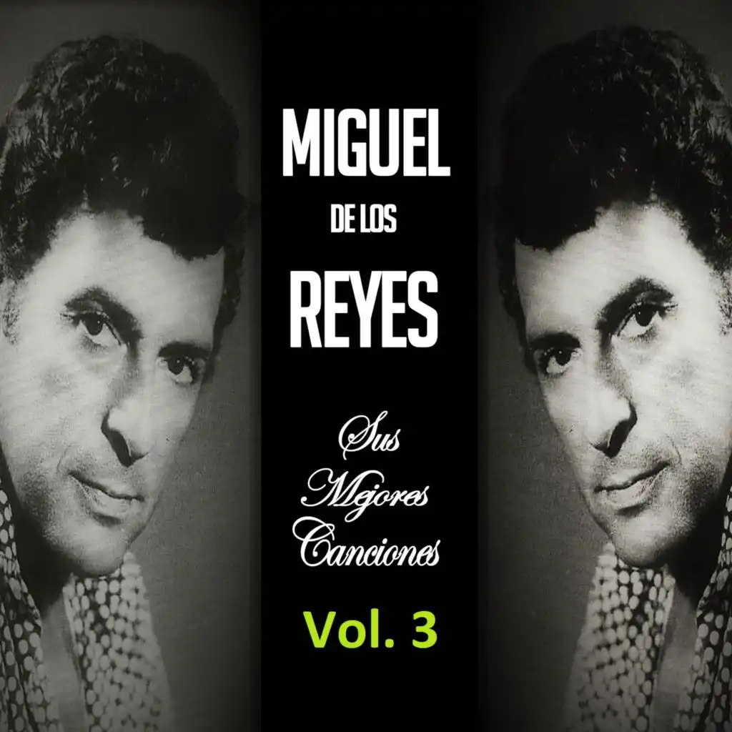 Miguel de los Reyes - Sus Mejores Canciones, Vol. 3