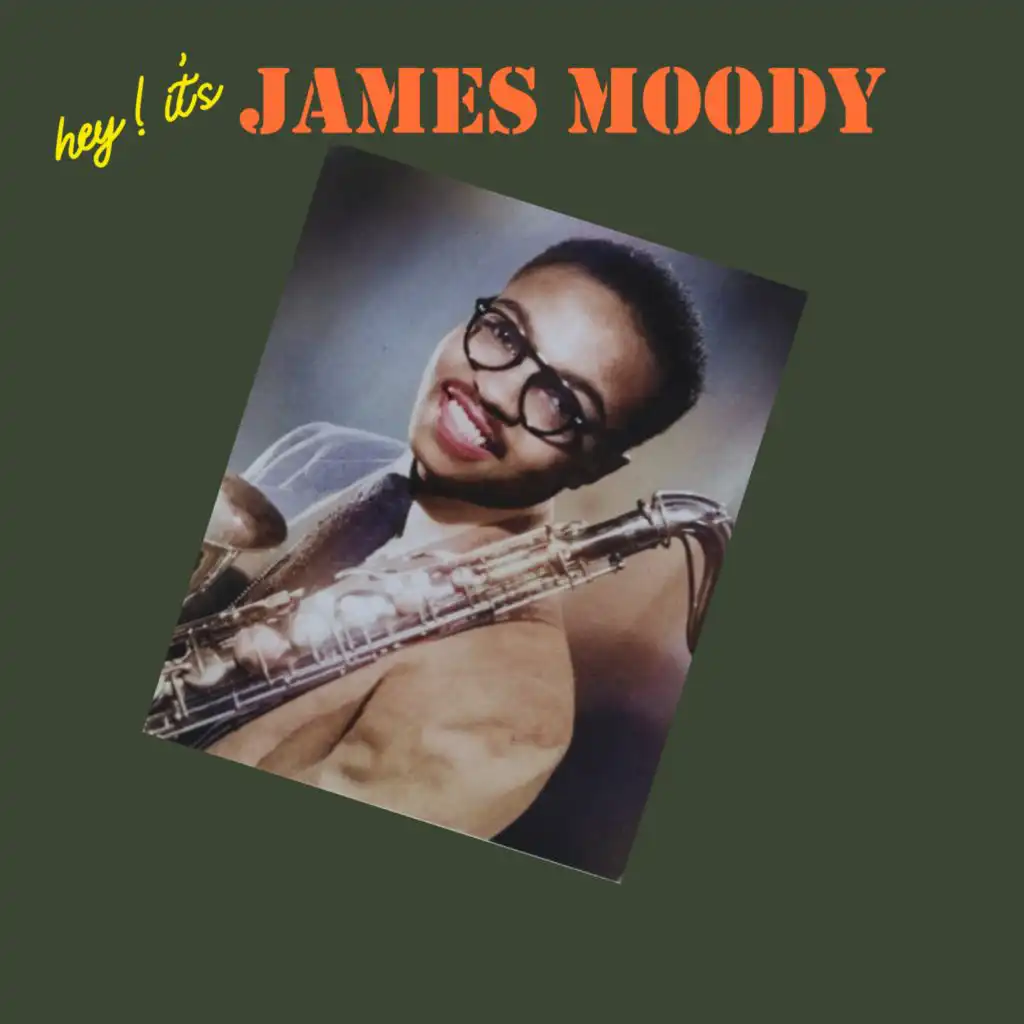 Hey! It's James Moody