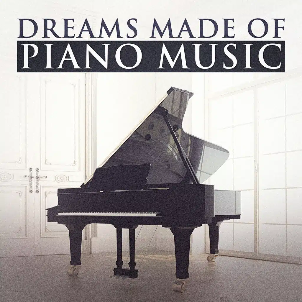 Dreams Made of Piano Music