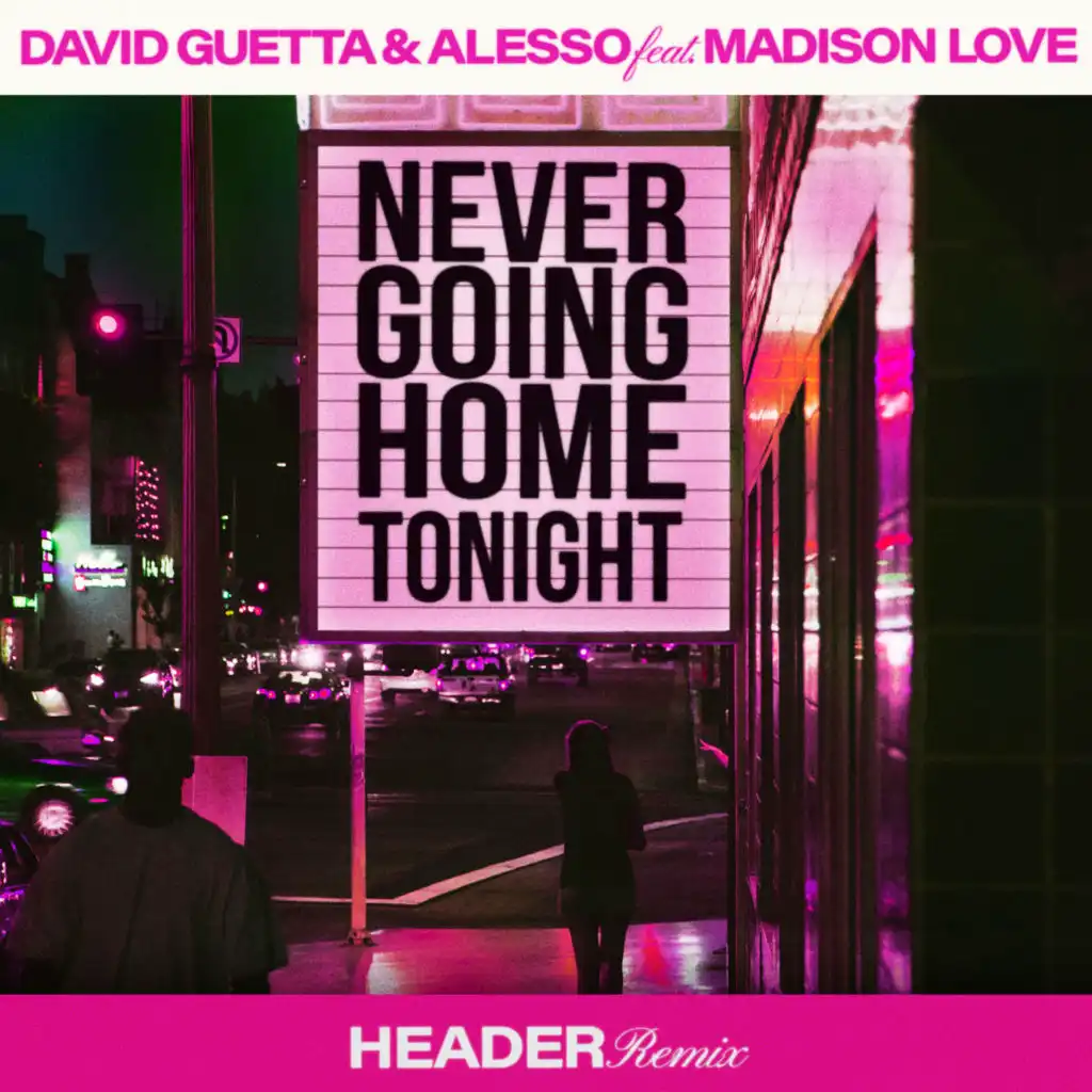 Never Going Home Tonight (feat. Madison Love) [HEADER Remix]