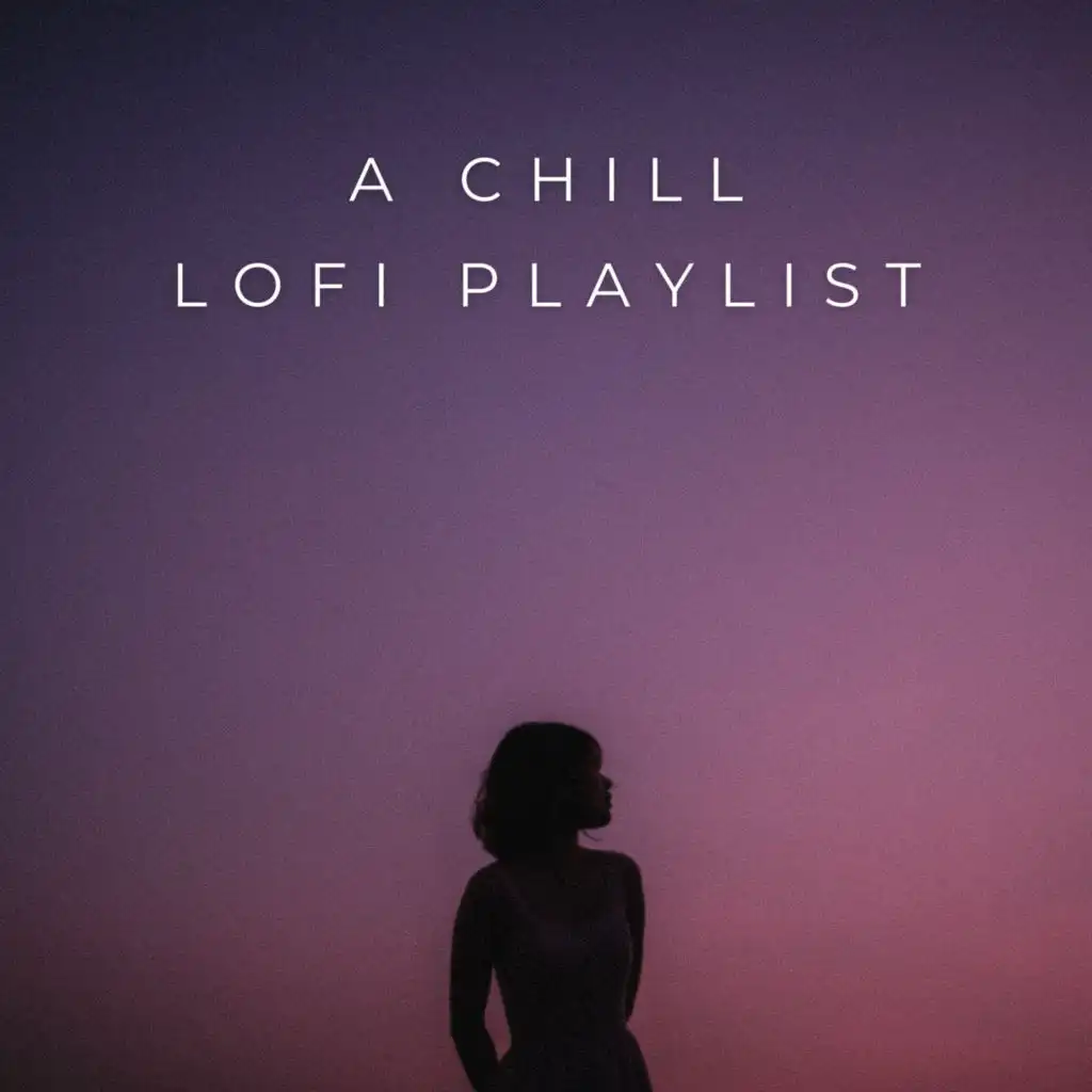 A Chill Lofi Playlist