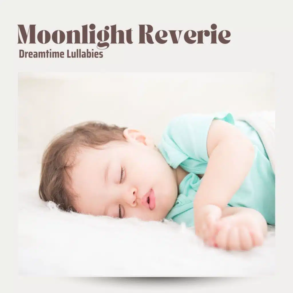 Moonlight Reverie: Baby Lullaby Songs