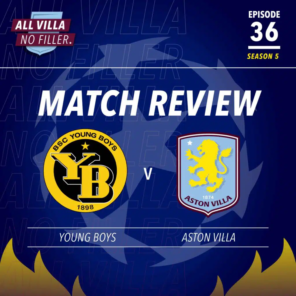 CHAMPIONS LEAGUE REVIEW! Young Boys 0 - 3 Aston Villa | Men Against Boys!