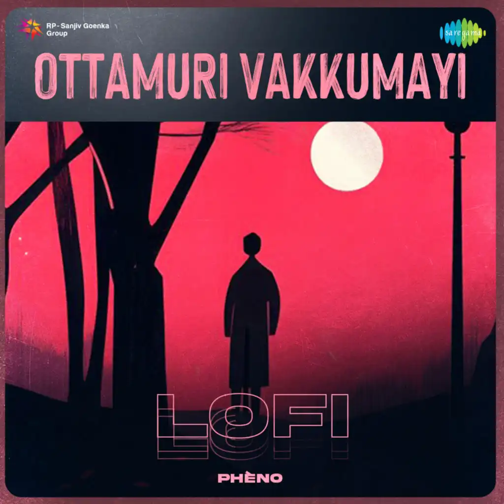 Ottamuri Vakkumayi (Lofi) [feat. Phèno]