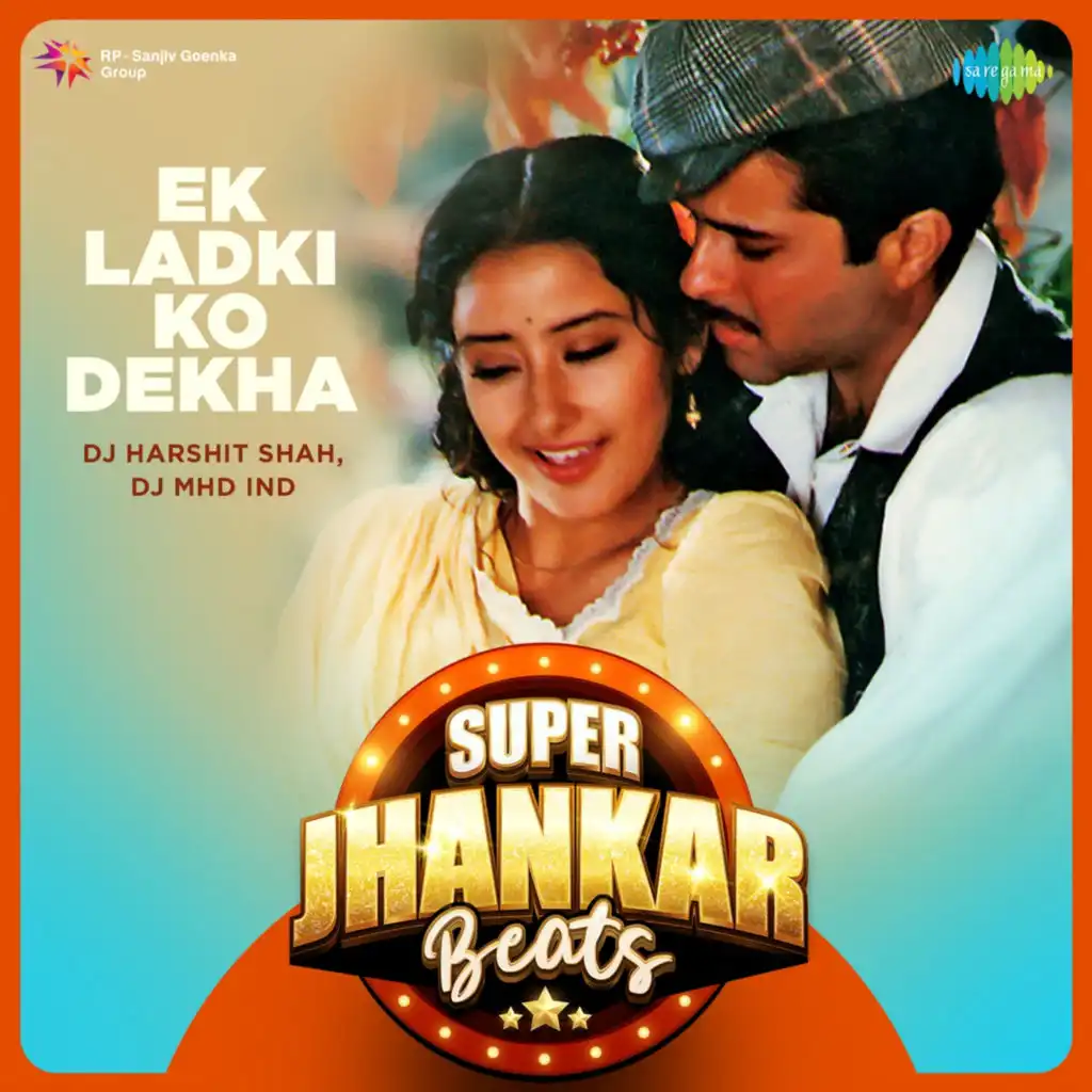 Ek Ladki Ko Dekha (Super Jhankar Beats) [feat. DJ Harshit Shah & DJ MHD IND]