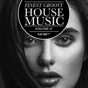 Finest Groovy House Music, Vol. 23