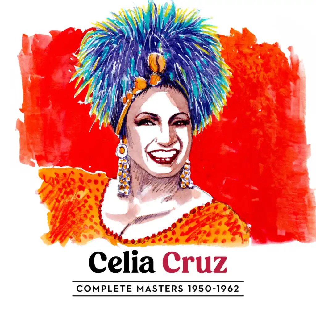 Complete Celia Cruz Masters 1950 - 1962 (2024 Remaster)