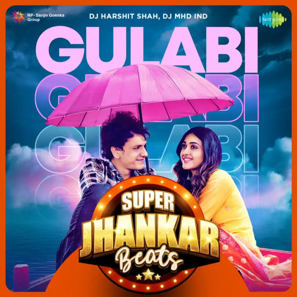 Gulabi (Super Jhankar Beats) [feat. DJ Harshit Shah & DJ MHD IND]