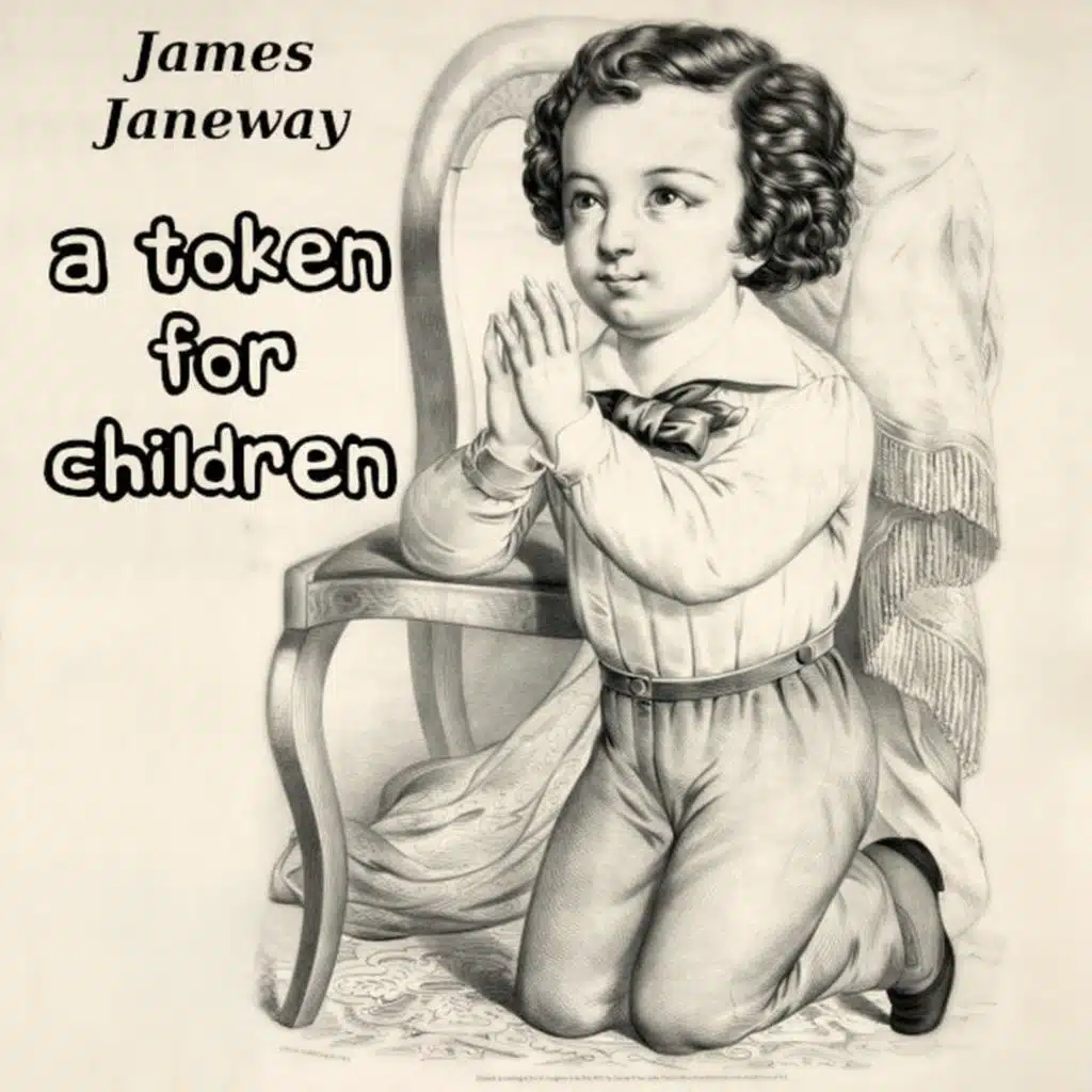 A Token for Children by James Janeway ~ Full Audiobook [religion]