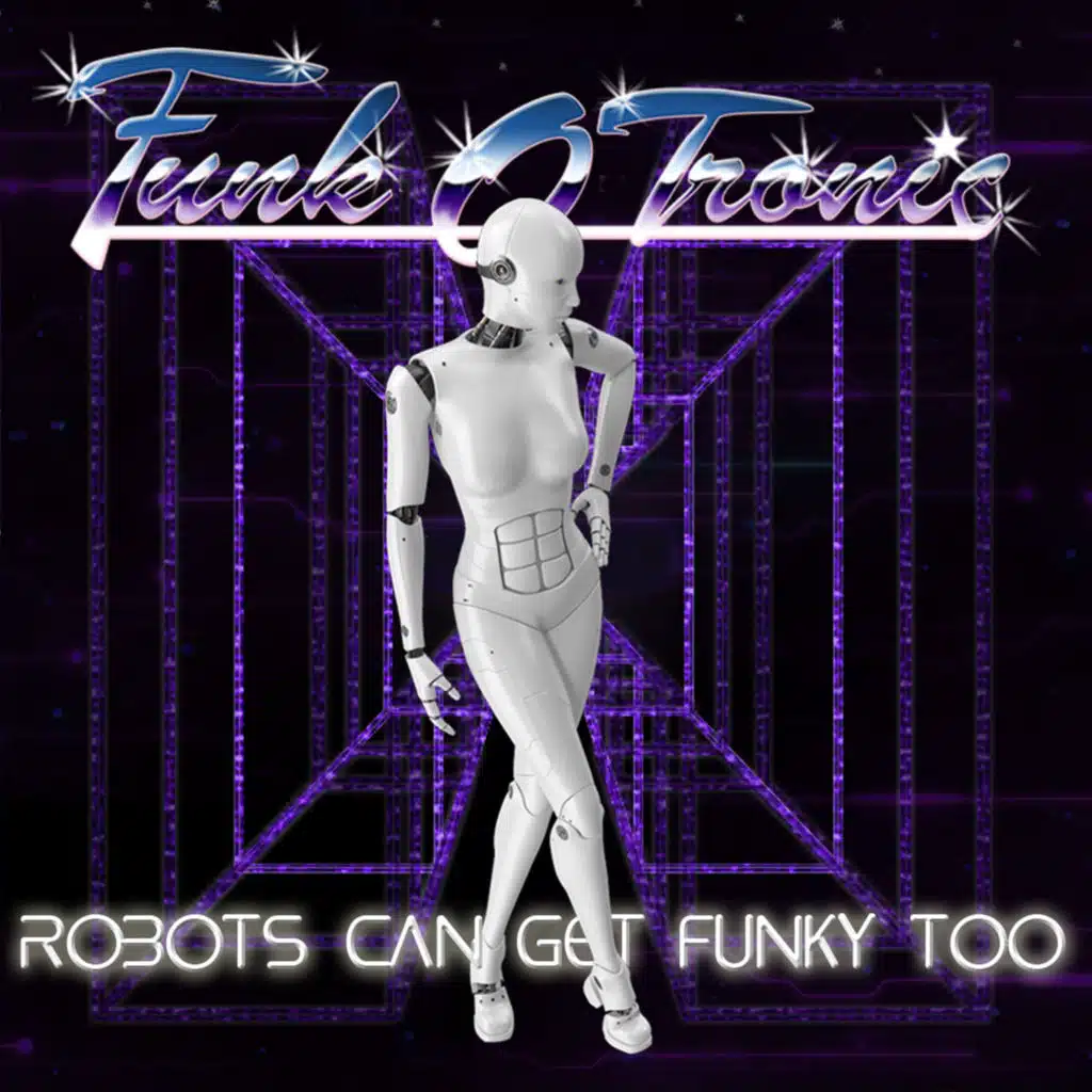 Robots Can Get Funky Too (Radio Edit)