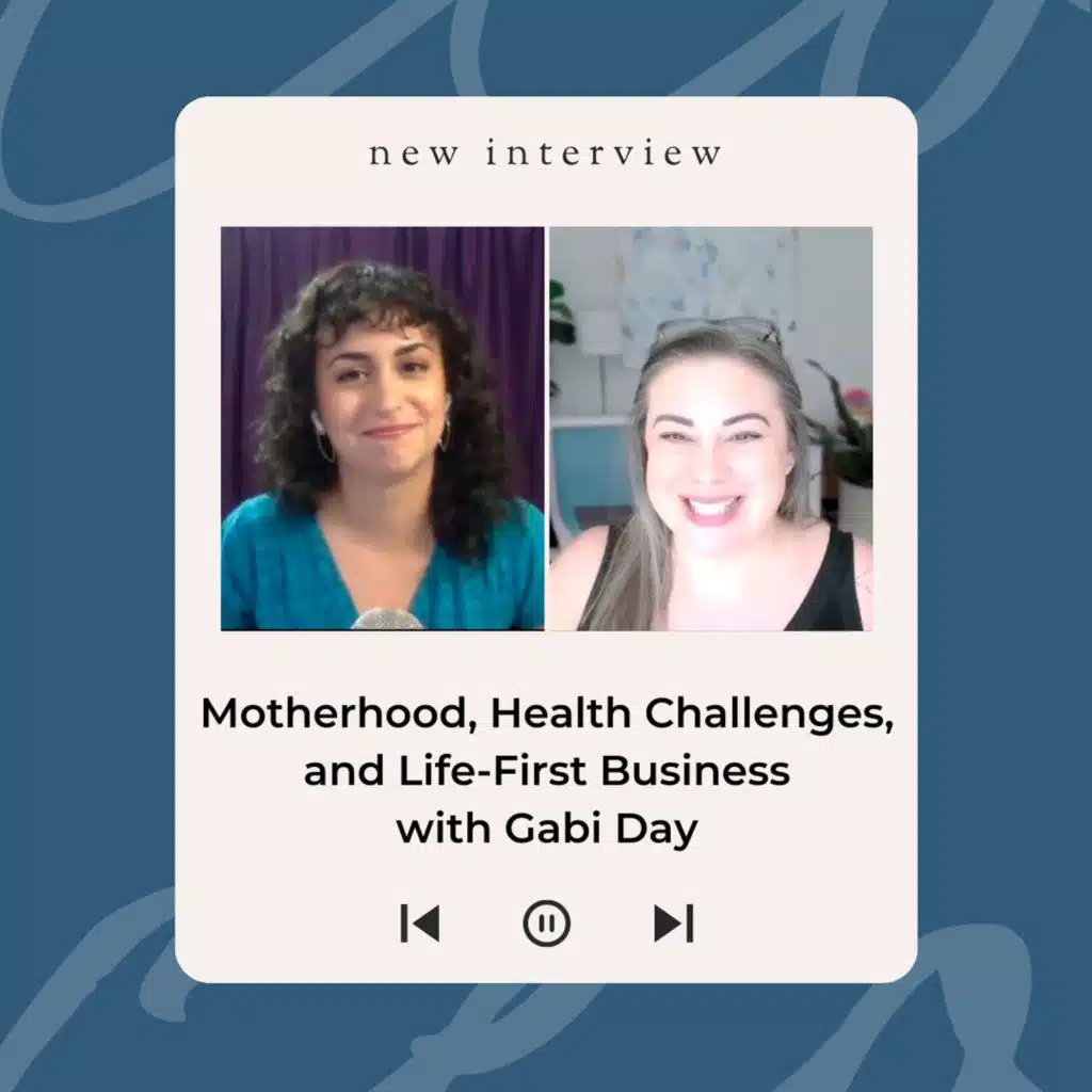 Motherhood, Health Challenges, and Life-First Business with Gabi Day