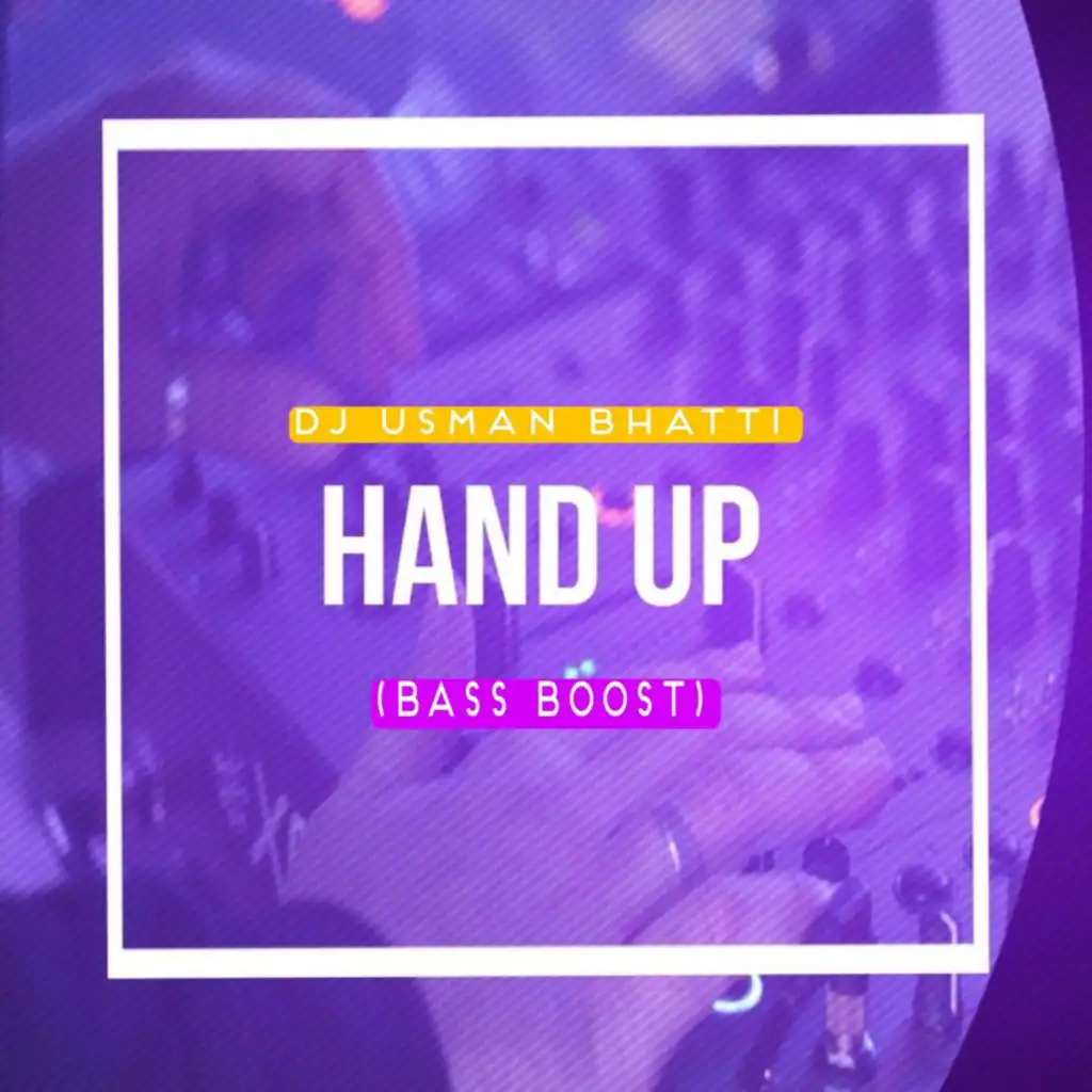 Hand Up (Bass Boosted)