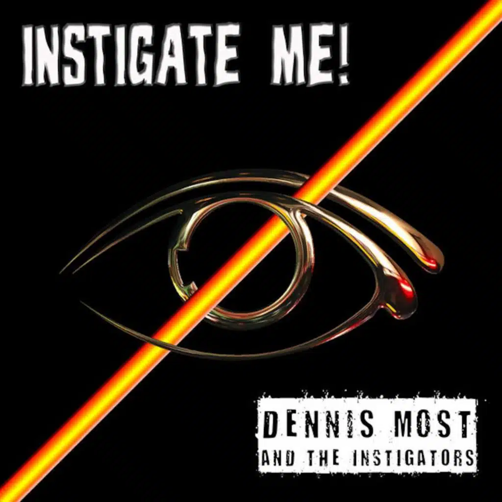 Dennis most & The instigators