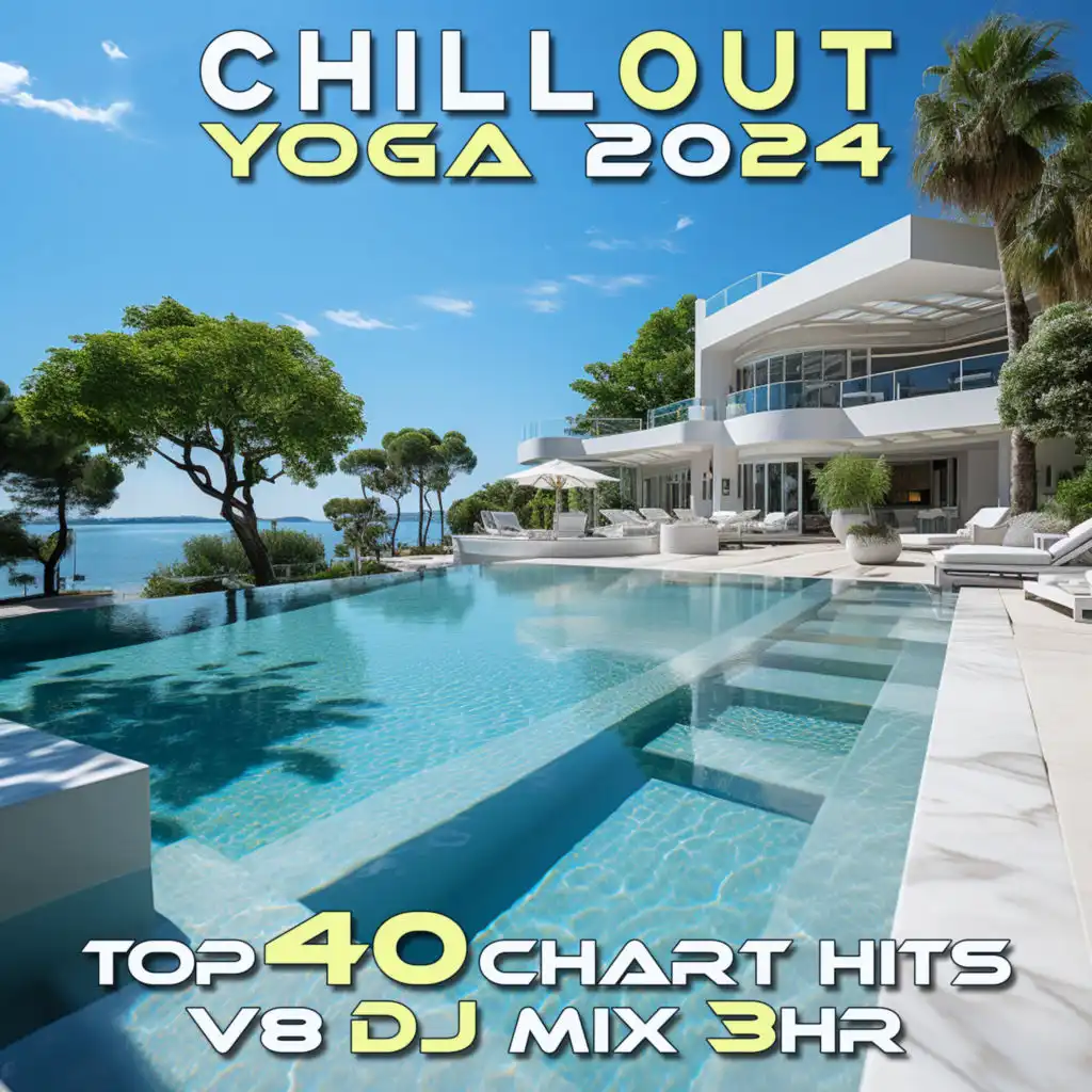 Chill Out Yoga 2024 Top 40 Chart Hits, Vol. 8 (DJ Mix 3Hr)