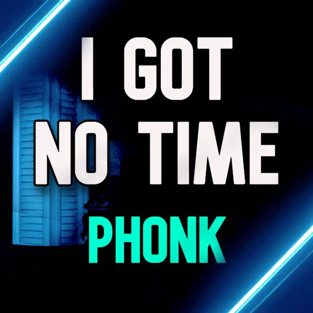 I Got No Time (Phonk) (Cover)