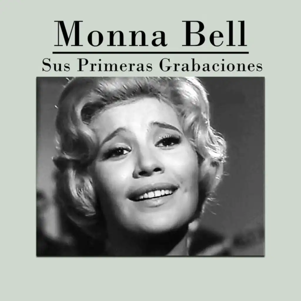 Monna Bell - Sus Primeras Grabaciones