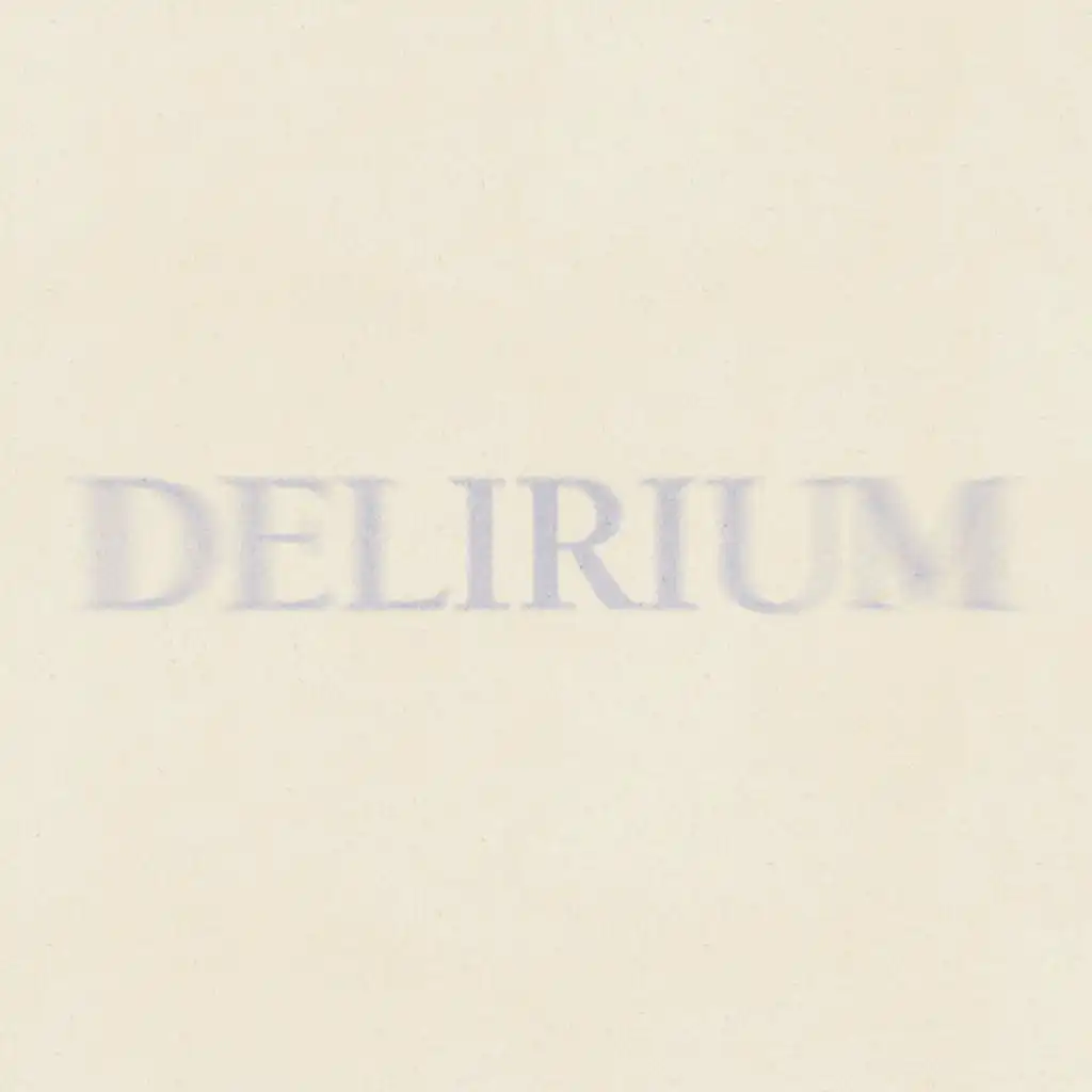 DELIRIUM (SPED UP)