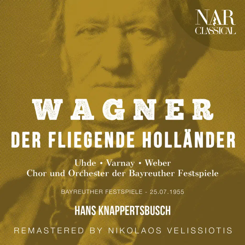 Der fliegende Holländer, WWV 63, IRW 18, Act I: "Mit Gewitter und Sturm" (Steuermann)