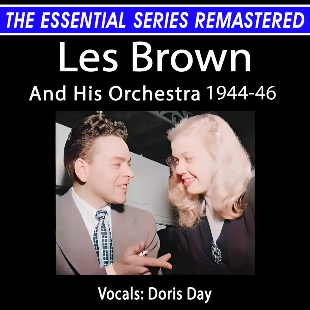 The Essential Remastered: Les Brown and His Orchestra with Doris Day (2024 Remastered)