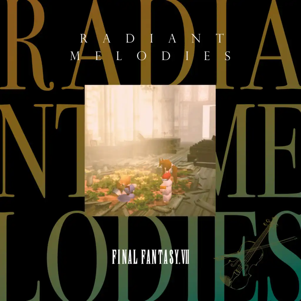 Radiant Melodies – FINAL FANTASY VII