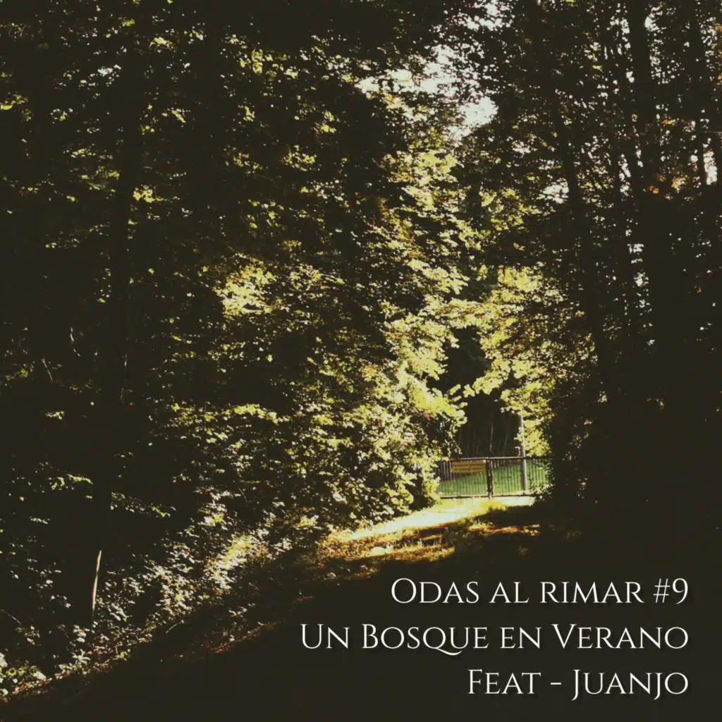 Odas al Rimar #9: Un Bosque en Verano (Demo) [feat. Juanjo]