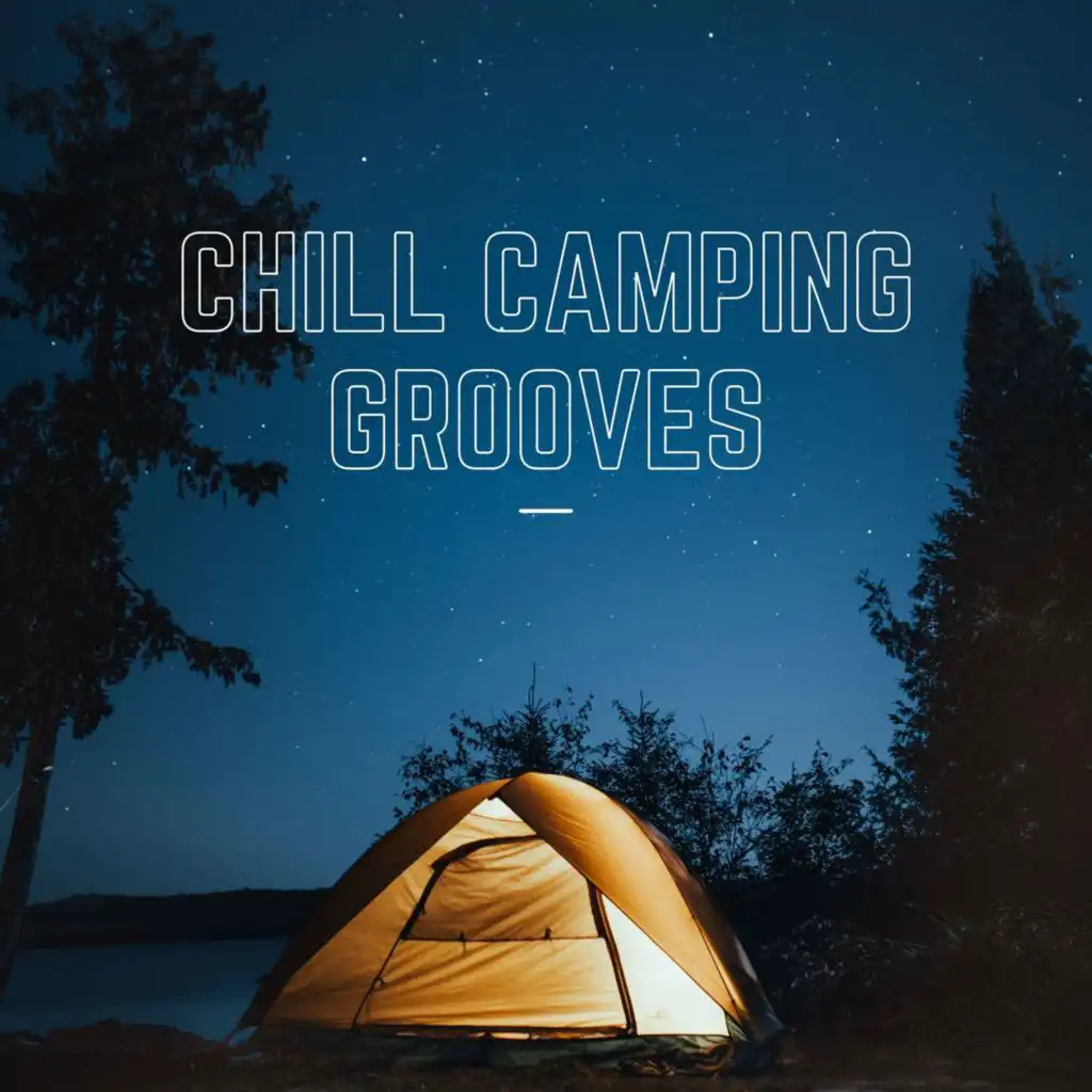 Chill Camping Grooves