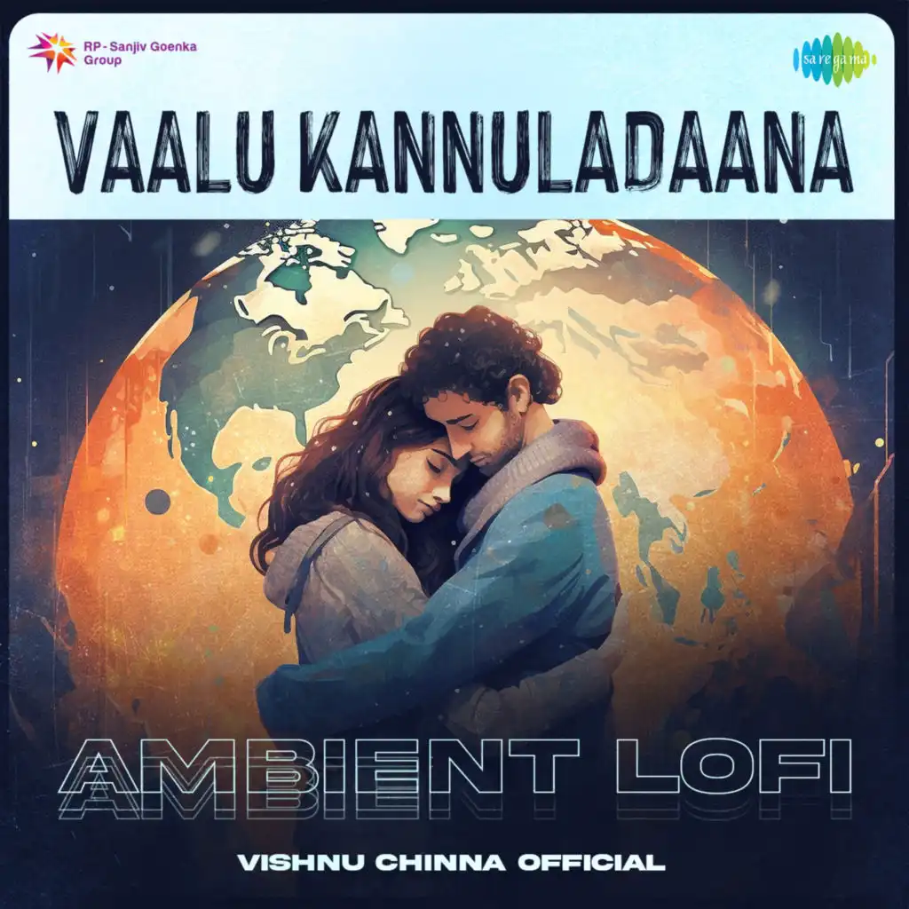 Vaalu Kannuladaana (Ambient Lofi) [feat. Vishnu Chinna Official]