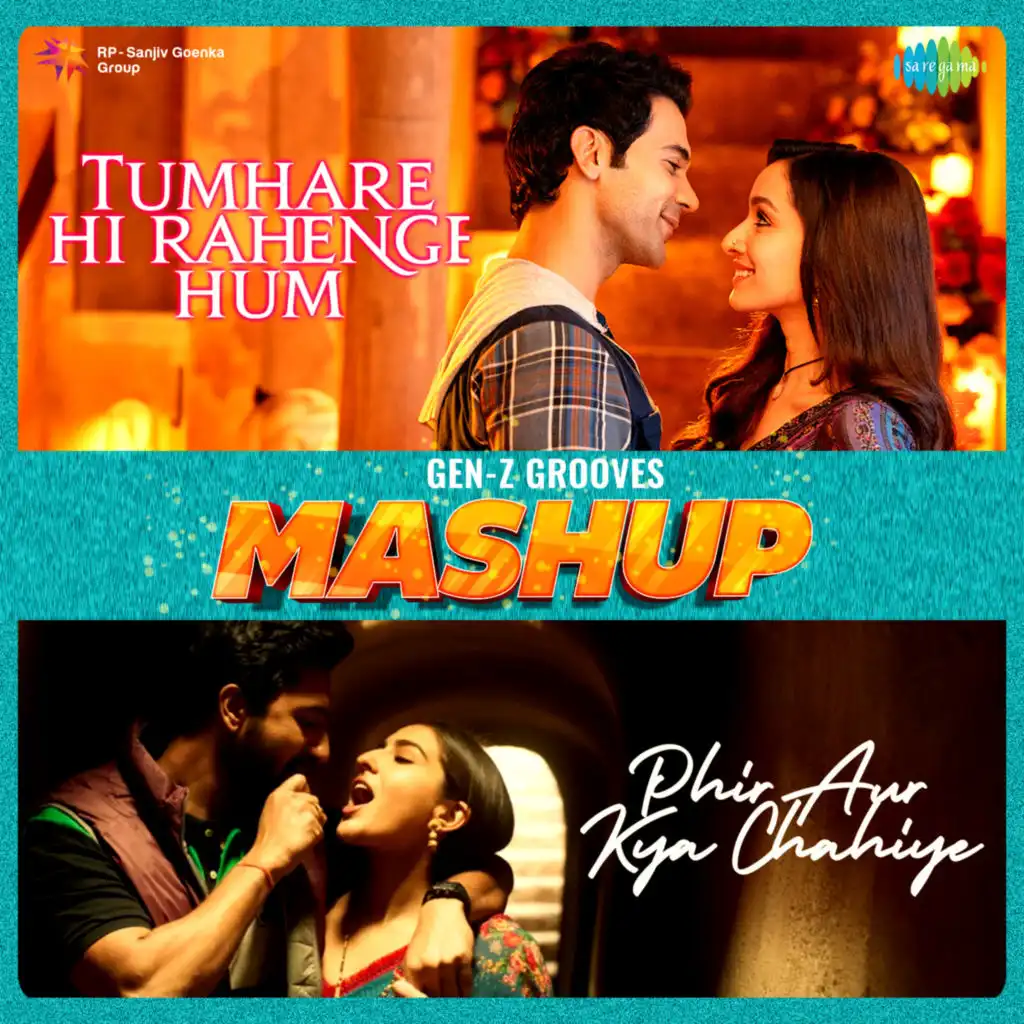 Tumhare Hi Rahenge Hum X Phir Aur Kya Chahiye (Mashup)