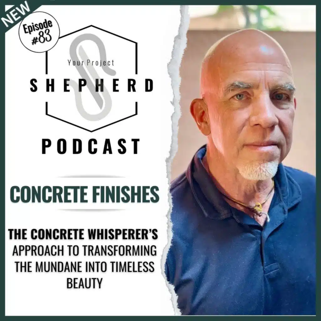 EP 83 | Beyond the Grey - Artistry of Concrete Finishes with David Miller (Part 1)