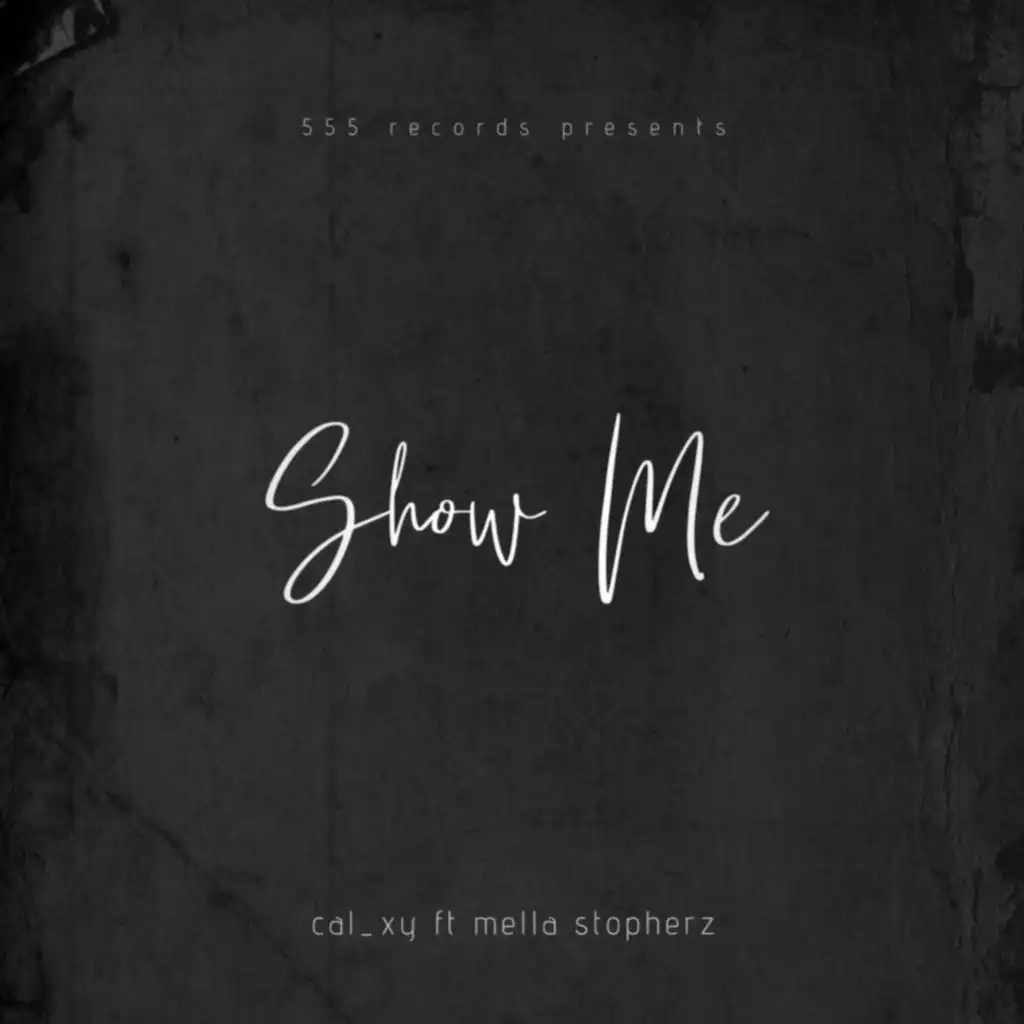 Show Me (feat. mella stopherz)