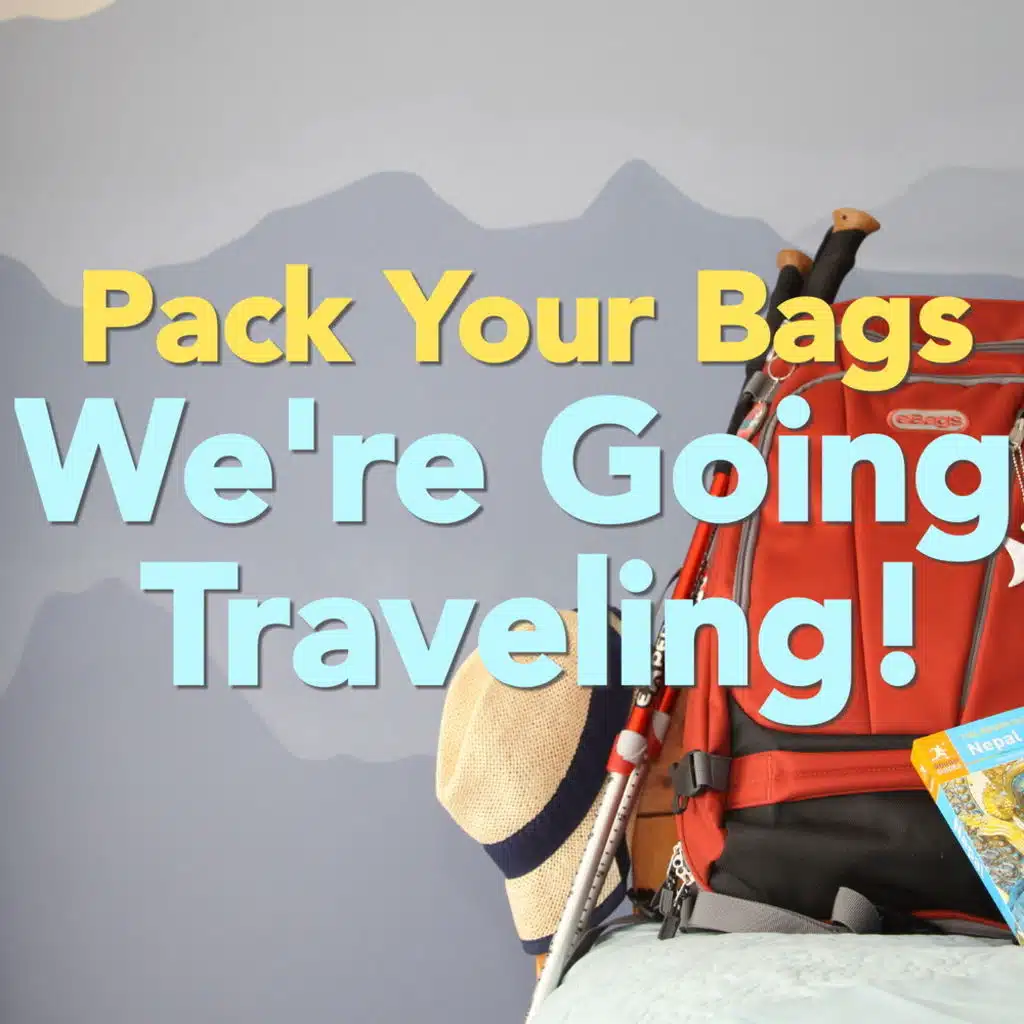 Pack Your Bag, We're Going Traveling