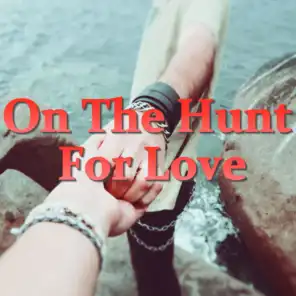 On The Hunt For Love