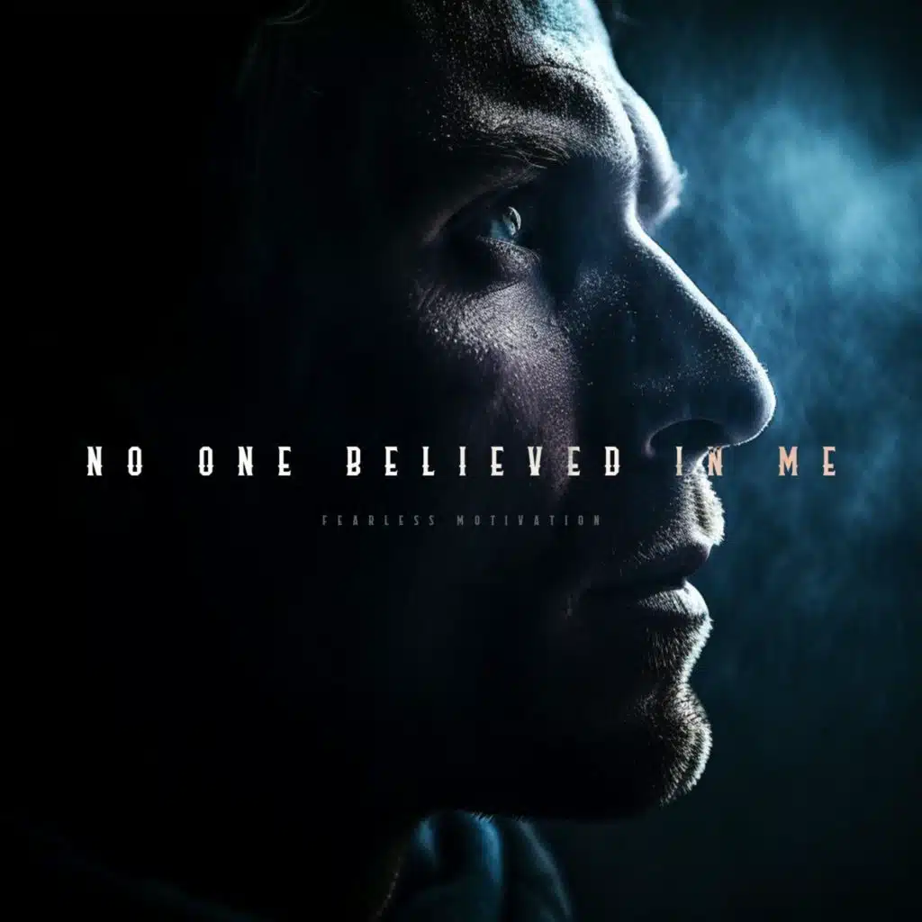 No One Believed in Me