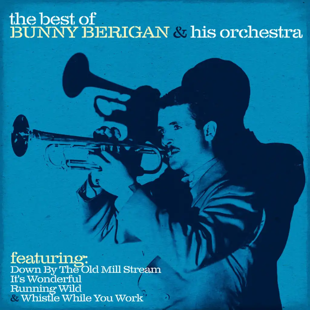 The Best of Bunny Berigan & His Orchestra