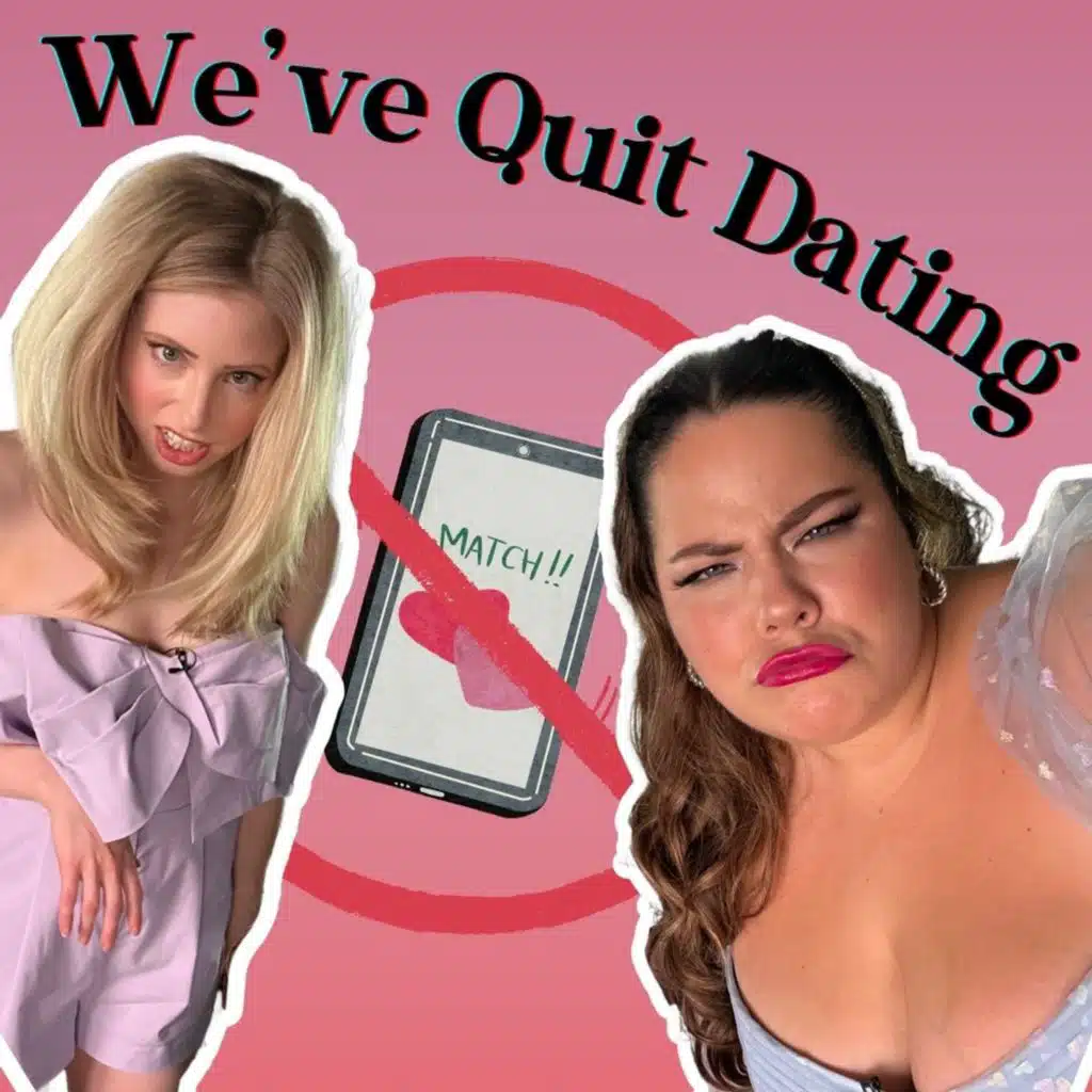 #91 | The Pros & Cons of Quitting Dating