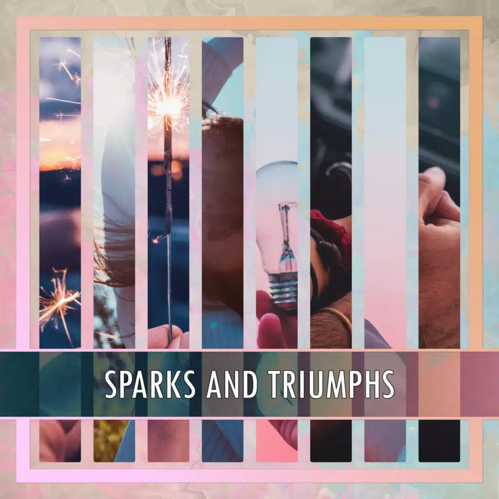 Sparks And Triumphs