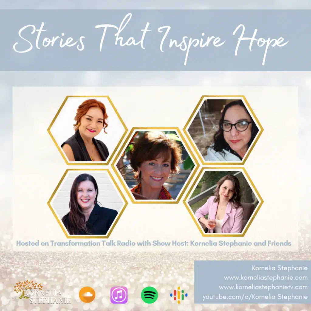 Stories That Inspire Hope with Kornelia Stephanie and Friends
