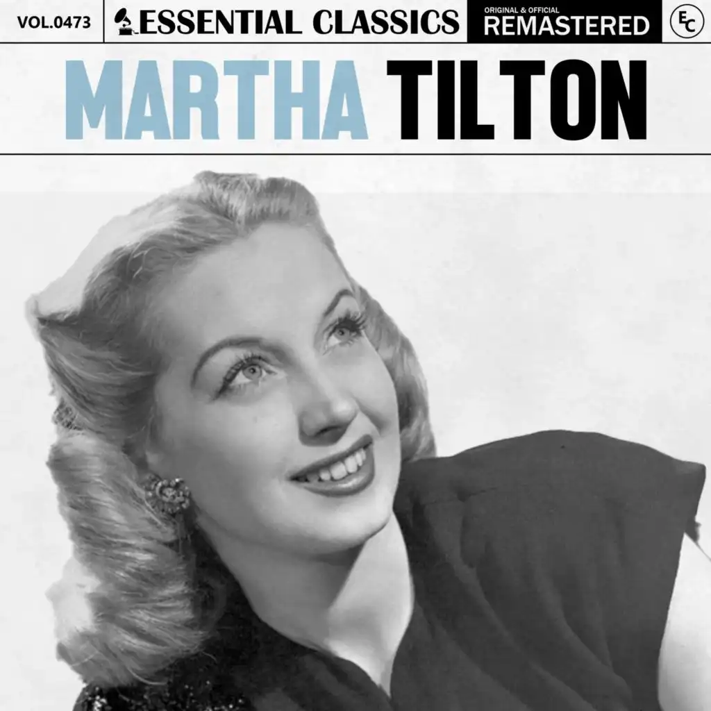 Essential Classics, Vol. 473: Martha Tilton