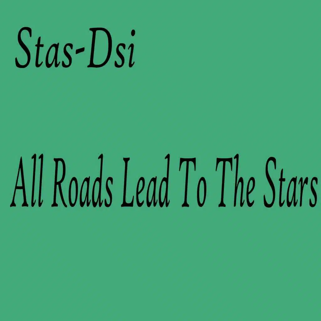 All Roads Lead to the Stars