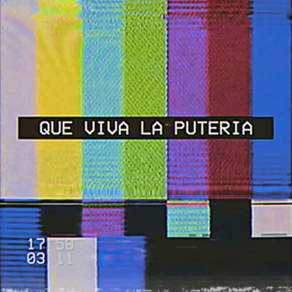 Que Viva La Puteria