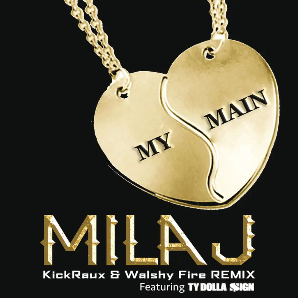 My Main (KickRaux & Walshy Fire Remix) [feat. Ty Dolla $ign]