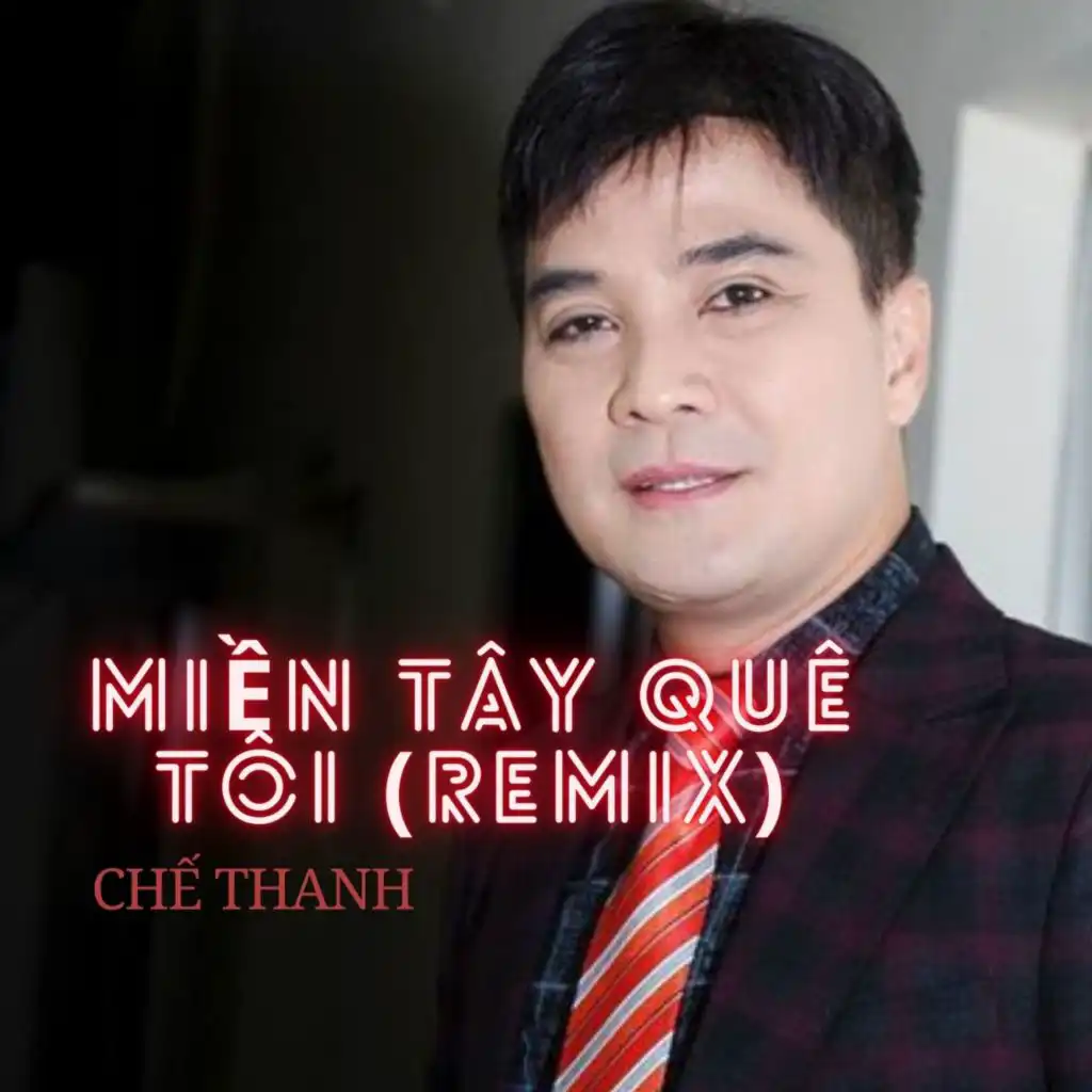 Miền Tây Quê Tôi (Remix)