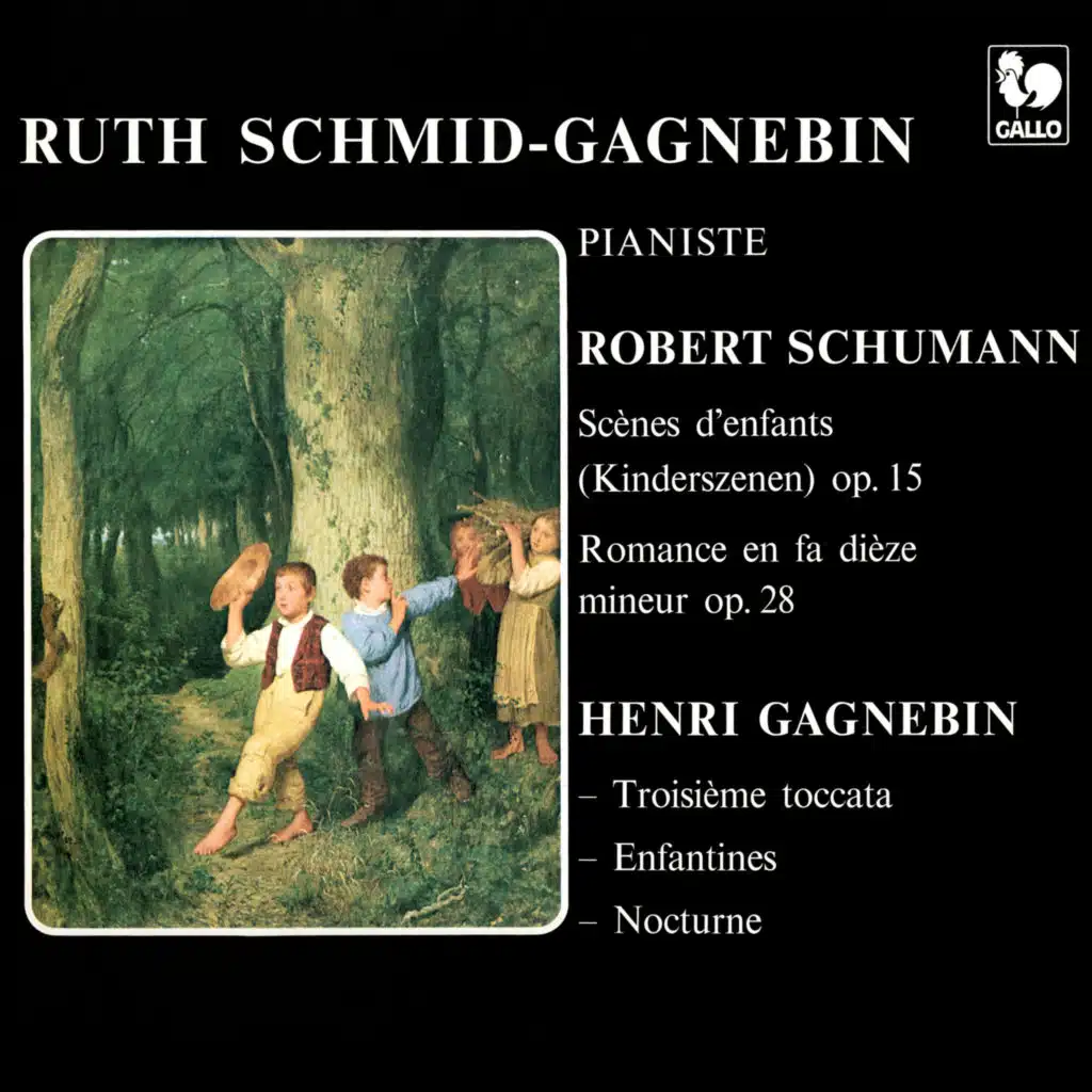 Schumann: Kinderszenen, Op. 15 - Romance, Op. 28 - Gagnebin: Toccata No. 3 - Enfantines - Nocturne