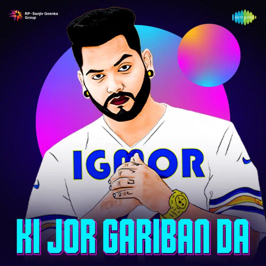 Ki Jor Gariban Da (feat. IGMOR)