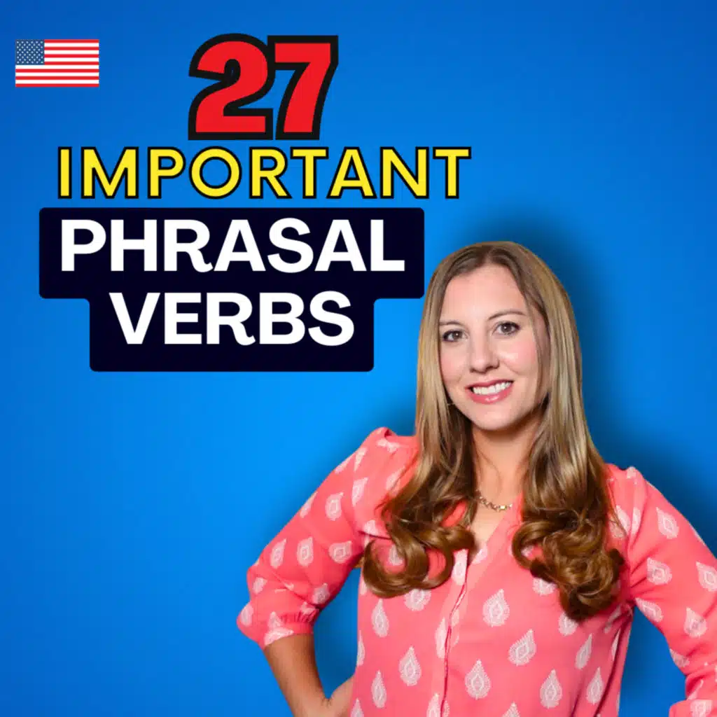 27 Important Phrasal Verbs for Everyday English